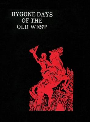 Bygone Days of the Old West (Hardcover)