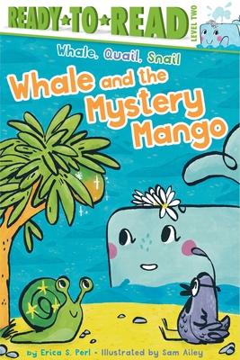 Whale and the Mystery Mango: Ready-To-Read Level 2