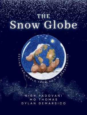 The Snow Globe: Seeing the World From God’s Perspective