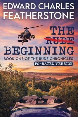 The Rude Beginning: PG Version