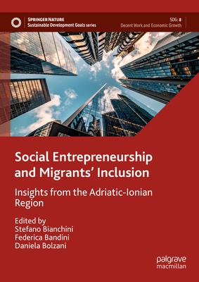 Social Entrepreneurship and Migrants’ Inclusion: Insights from the Adriatic-Ionian Region