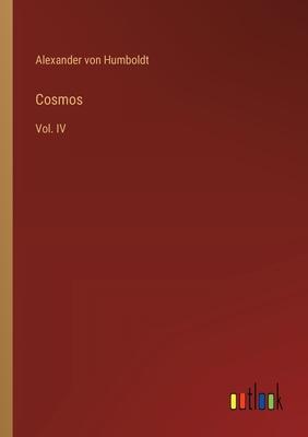 Cosmos: Vol. IV