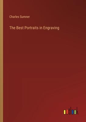 The Best Portraits in Engraving