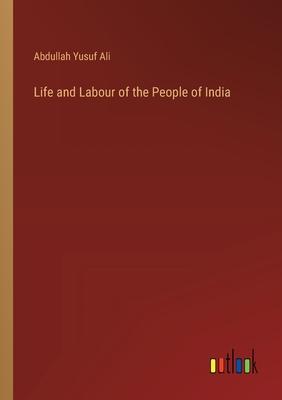 Life and Labour of the People of India