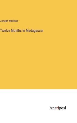 Twelve Months in Madagascar