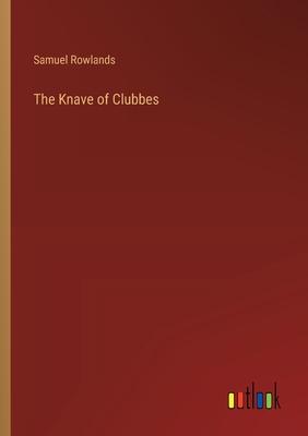 The Knave of Clubbes