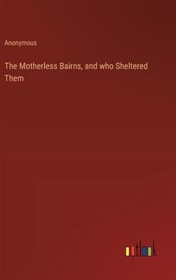 The Motherless Bairns, and who Sheltered Them