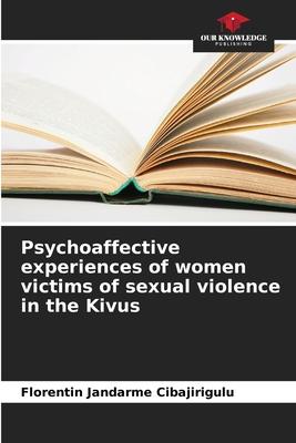 Psychoaffective experiences of women victims of sexual violence in the Kivus