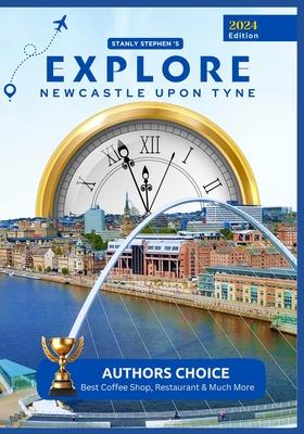 Explore Newcastle upon Tyne: An Essential Read for Unveiling the Essence of the City