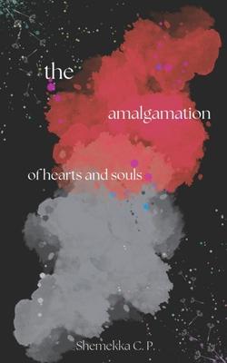 The Amalgamation of Hearts and Souls