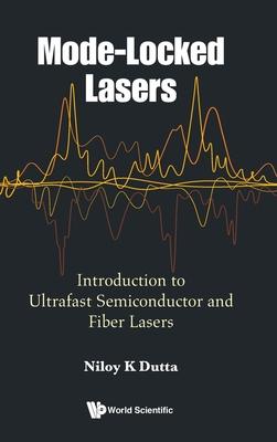 Mode-Locked Lasers: Introduction to Ultrafast Semiconductor and Fiber Lasers