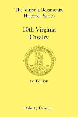 The Virginia Regimental Histories Series: 10th Virginia Cavalry