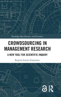 Crowdsourcing in Management Research: A New Tool for Scientific Inquiry