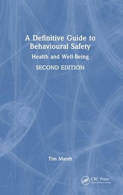 A Definitive Guide to Behavioural Safety: Health and Well-Being, Second Edition