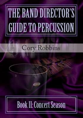 The Band Director’s Guide to Percussion - Book II: Concert Season