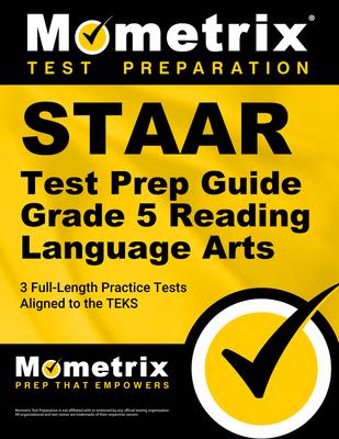 Staar Test Prep Guide Grade 5 Reading Language Arts: 3 Full-Length Practice Tests [Aligned to the Teks]