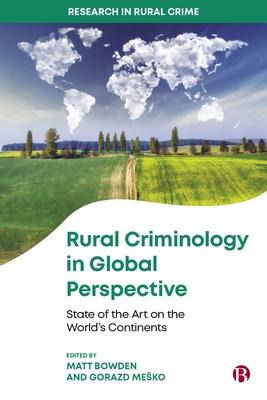 Rural Criminology in Global Perspective: State of the Art on the World’s Continents