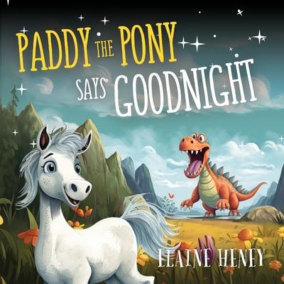 Paddy the Pony Says Goodnight