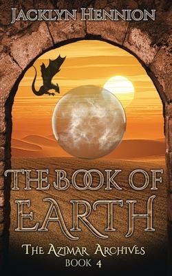 The Book of Earth: Book Four of The Azimar Archives