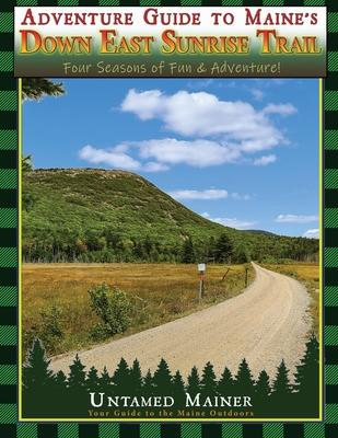 Adventure Guide to Maine’s Down East Sunrise Trail