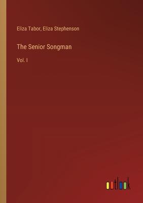 The Senior Songman: Vol. I