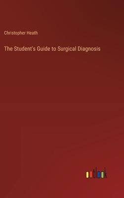 The Student’s Guide to Surgical Diagnosis