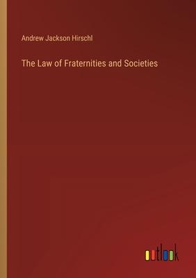 The Law of Fraternities and Societies