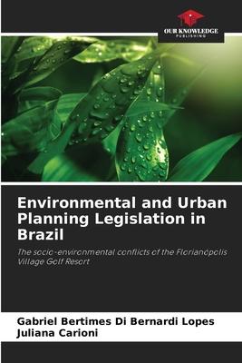 Environmental and Urban Planning Legislation in Brazil