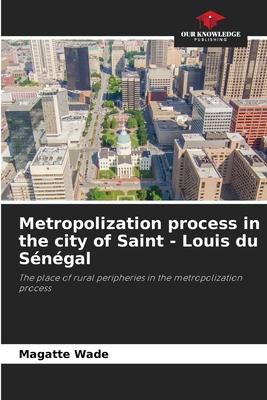 Metropolization process in the city of Saint - Louis du Sénégal