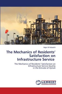 The Mechanics of Residents’ Satisfaction on Infrastructure Service