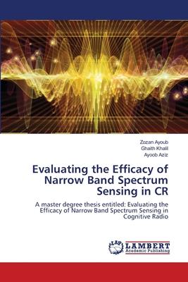 Evaluating the Efficacy of Narrow Band Spectrum Sensing in CR