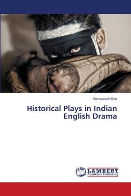 Historical Plays in Indian English Drama