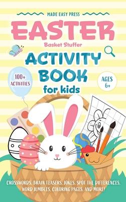 Easter Basket Stuffer Activity Book for Kids: The Ultimate Gift Book for Kids Ages 6-10 With 100+ Word Searches, Mazes, Puzzles, and More