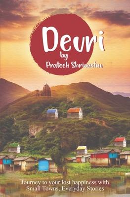 Devri: Journey to your Lost Happiness with Small Towns Everyday Short Stories