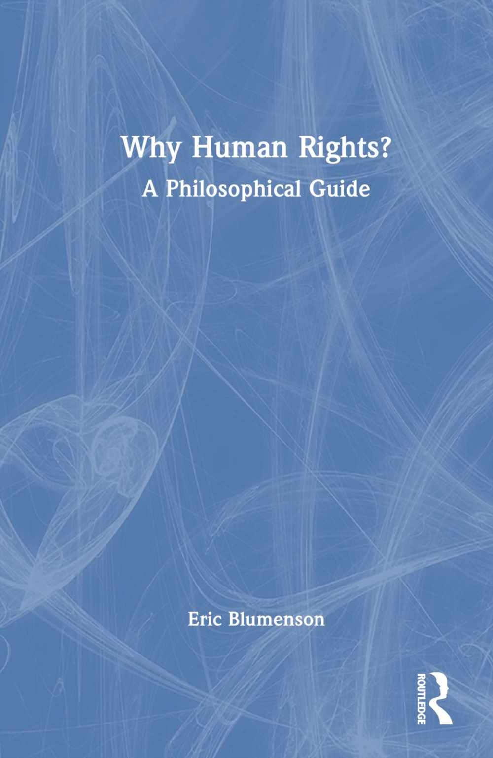 Why Human Rights?: A Philosophical Guide