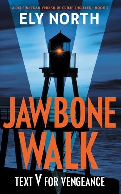Jawbone Walk: Text V For Vengeance