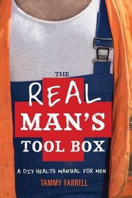 The Real Man’s Toolbox: A DIY health manual for men