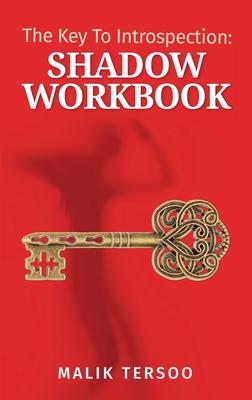 The Key To Introspection: Shadow Workbook