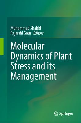 Molecular Dynamics of Plant Stress and Its Management