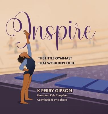 Inspire: The Little Gymnast That Wouldn’t Quit.