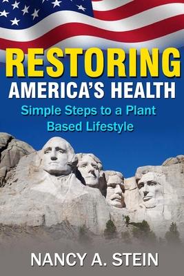 Restoring America’s Health: Simple Steps to a Plant-Based Lifestyle