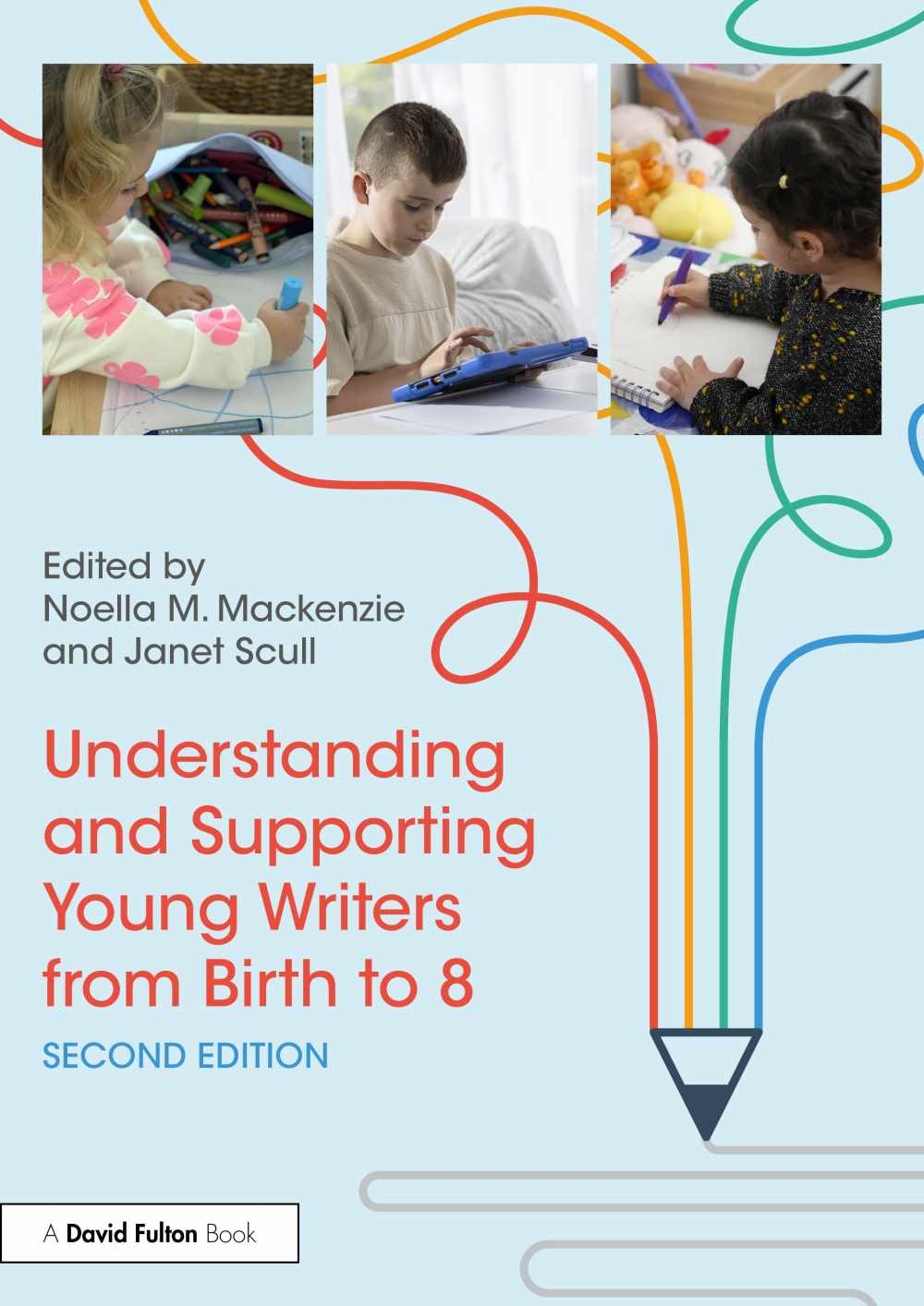 Understanding and Supporting Young Writers from Birth to 8