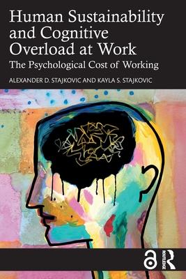 Human Sustainability and Cognitive Overload at Work: The Psychological Cost of Working