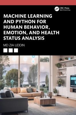 Machine Learning and Python for Human Behavior, Emotion, and Health Status Analysis