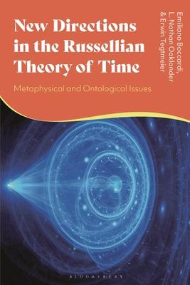 New Directions in the Russellian Theory of Time: Metaphysical and Ontological Issues