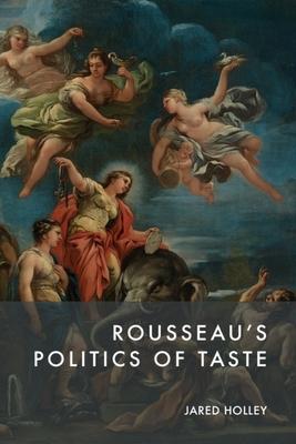 Rousseau’s Politics of Taste