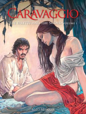 Caravaggio: The Palette and the Sword: Volume 1