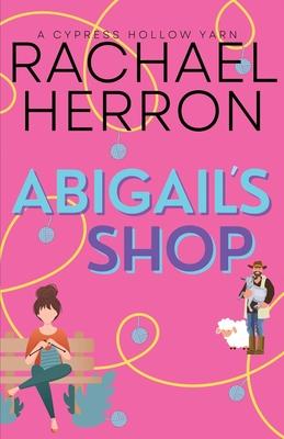 Abigail’s Shop: A Small Town Spicy Romcom