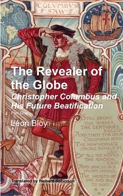 The Revealer of the Globe: Christopher Columbus & His Future Beatification