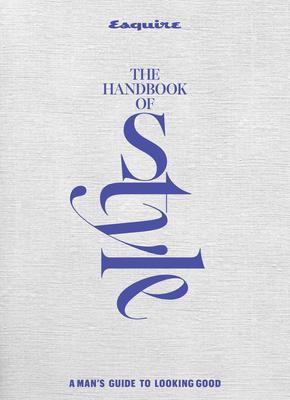 Esquire the Handbook of Style